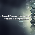 Question : Quand l’approvisionnement en tracteur obtient-il des poussins ?
